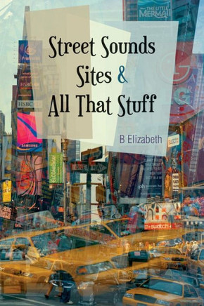 Street Sounds Sites and All That Stuff: Poems for the Soul