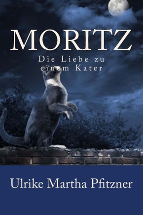 Moritz: Die Liebe zu einem Kater