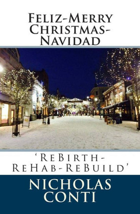 Feliz-Merry Christmas-Navidad: 'ReBirth-ReHab-ReBuild'