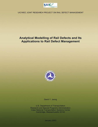 Analytical Modelling of Rail Defects and Its Applications to Rail Defect Managem