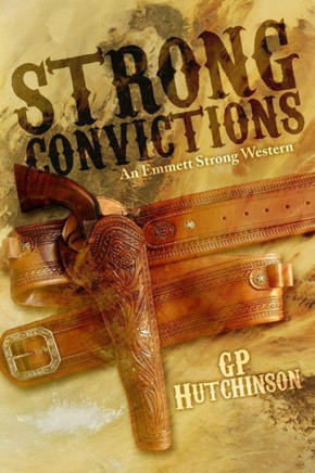 Strong Convictions: An Emmett Strong Western