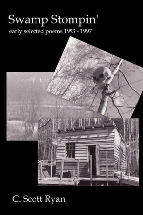 Swamp Stompin': Early Selected Poems 1993 - 1997