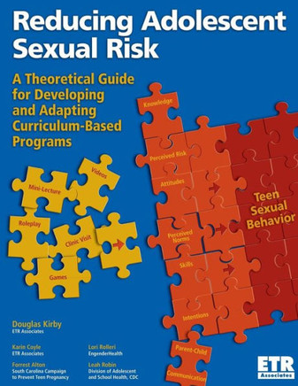 Reducing Adolescent Sexual Risk: A theoretical Guide for Developing and Adapting Curriculum-Based Programs