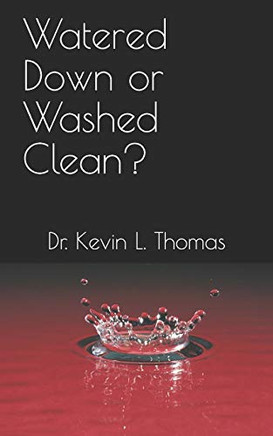 Watered Down Or Washed Clean?