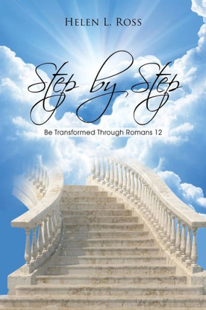Step By Step: Be Transformed Through Romans 12
