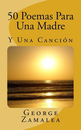 50 Poemas Para Una Madre: Y Una Cancian