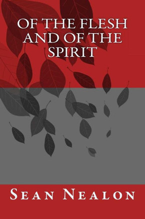 Of The Flesh and of The Spirit