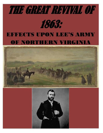 The Great Revival of 1863 The Effect Upon Lee's Army of Northern Virginia