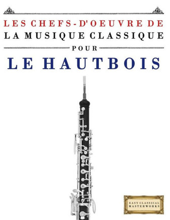 Les Chefs-d'Oeuvre de la Musique Classique Pour Le Hautbois: Pi