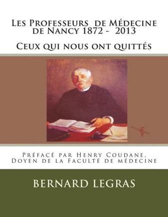Les Professeurs de Midecine de Nancy 1872 - 2013 Ceux qui nous ont quittes