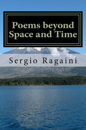 Poems beyond Space and Time: Art may overcome Space and Time, allowing everything to dwell in the Here and the Now