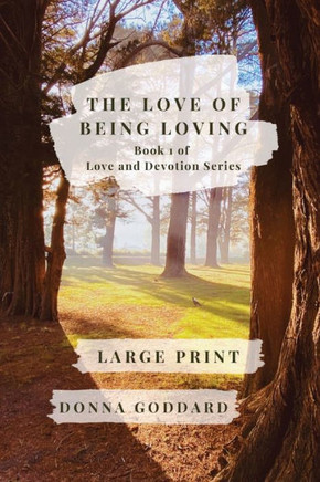 The Love Of Being Loving: Large Print (Love And Devotion Series)