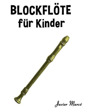 BlockflEte Fer Kinder: Weihnachtslieder, Klassische Musik, Kinderlieder, Traditionelle Lieder Und Volkslieder!