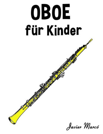 Oboe Fer Kinder: Weihnachtslieder, Klassische Musik, Kinderlieder, Traditionelle Lieder Und Volkslieder!