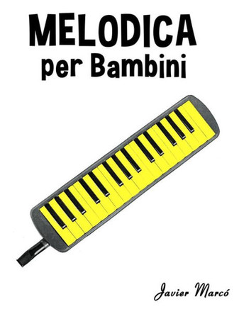 Melodica Per Bambini: Canti Di Natale, Musica Classica, Filastrocche, Canti Tradizionali E Popolari!