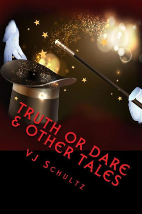 Truth or Dare & Other Tales