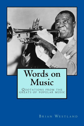 Words on Music: Quotations from the greats of popular music