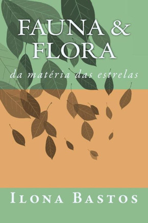 Fauna & Flora: da materia das estrelas