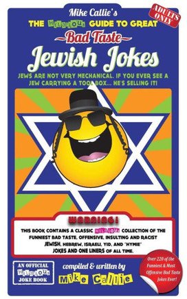 The Hilarious Guide To Great Bad Taste Jewish Jokes: ...OR... The Goyim The Great Jewish Jokes