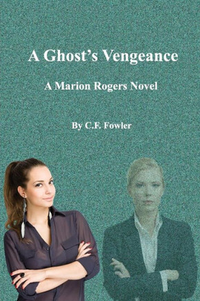 A Ghost's Vengeance: A Marion Rogers Novel