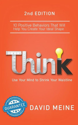 Think: Use Your Mind to Shrink Your Waistline