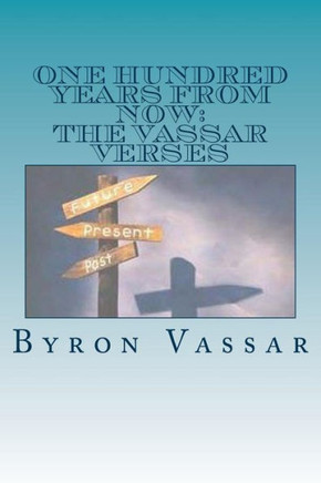 One Hundred Years From Now: The Vassar Verses
