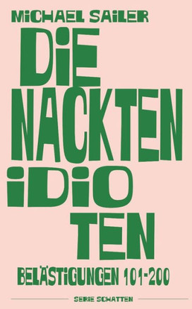 Die Nackten Idioten: Belestigungen 101-200