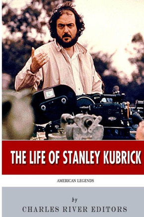 American Legends: The Life of Stanley Kubrick