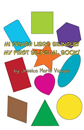 Mi Primer Libro Bilingue! / My First Bilingual Book! (English And Spanish Edition)