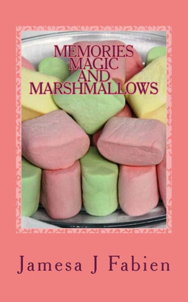 Memories, Magic and Marshmallows