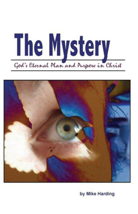 The Mystery: God's Eternal Plan and Purpose in Christ