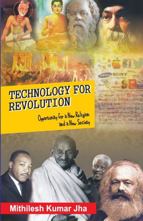 Technology for Revolution: Opportunity for a New Religion and a New Society