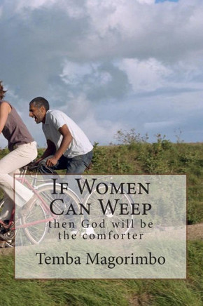 If Women Can Weep: then God will be the comforter : 9781499345339
