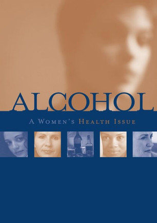 Alcohol: A Women's Health Issue