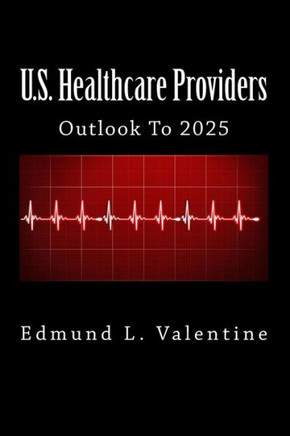 U.S. Healthcare Providers: Outlook To 2025
