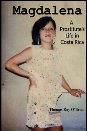 Magdalena: A Prostitute's Life in Costa Rica
