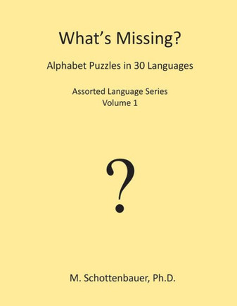 What's Missing? Alphabet Puzzles in 30 Languages: Assorted Language Series: Volume 1