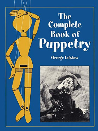 The Complete Book Of Puppetry (Dover Craft Books)