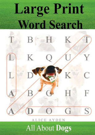 Large Print Word Search: All About Dogs - Large Print