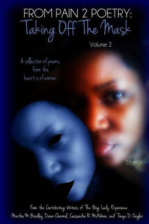 From Pain 2 Poetry: Taking Off The Mask Vol. 2