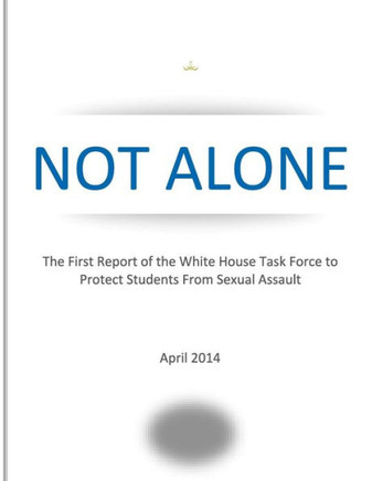 NOT ALONE The First Report of the White House Task Force to Protect Students From Sexual Assault