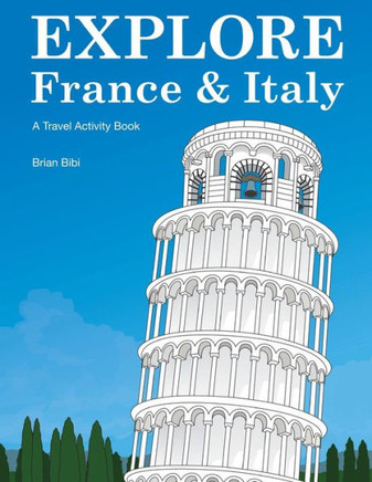 Explore France & Italy: A Travel Activity Book