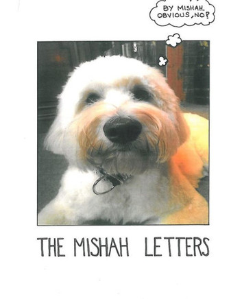 The Mishah Letters: The collected letters of Mishah the Dog
