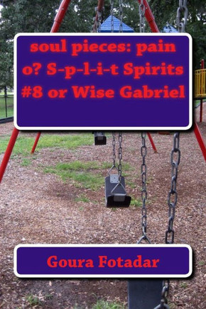 soul pieces: pain o? S-p-l-i-t Spirits #8 or Wise Gabriel