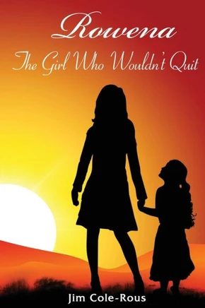 Rowena: The Girl Who Wouldn't Quit
