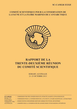 Rapport de la trente-deuxiome rNunion du Comit??Scientifique: Hobart, Australie, 21 - 25 octobre 2013