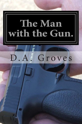 The man with the gun.