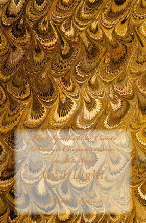 The Symbols to Create Divine Consciousness in Us Now: God Light