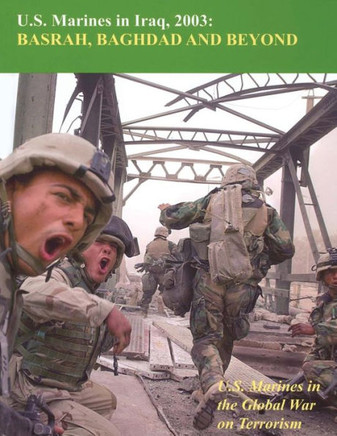 U.S. Marines in Iraq, 2003: Basrah, Baghdad and Beyond