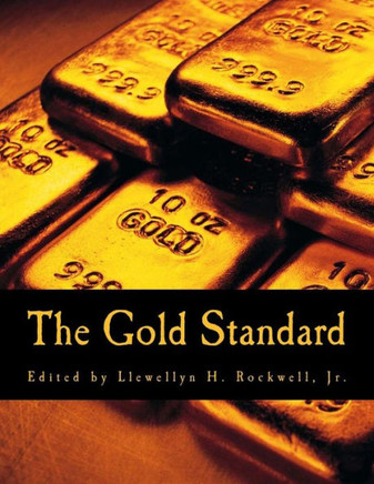 The Gold Standard (Large Print Edition): Perspectives in the Austrian School - Large Print